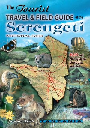 The Tourist Travel and Field Guide of the Serengeti National Park
