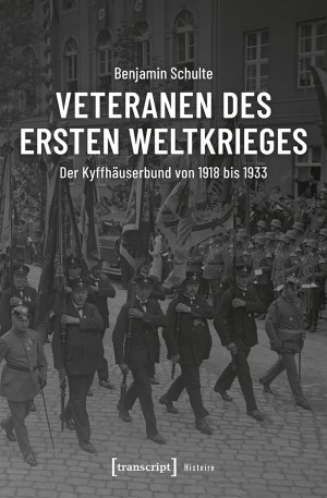 Veteranen des Ersten Weltkrieges: Der Kyffhäuserbund von 1918 bis 1933