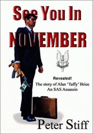 See You In November. The Story of Alan ‘Taffy’ Brice: An SAS Assassin