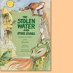 The stolen water and other stories. Traditional tales from Namibia