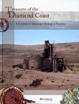 Treasures of the Diamond Coast. A Century of Diamond Mining in Namibia