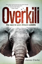 Overkill: The Race To Save Africa's Wildlife