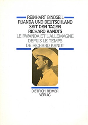 Ruanda und Deutschland seit den Tagen Richard Kandts
