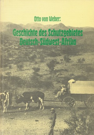Geschichte des Schutzgebietes Deutsch-Südwest-Afrika 