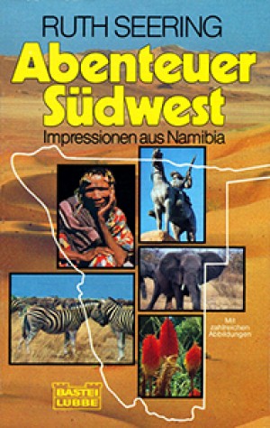Abenteuer Südwest. Impressionen aus Namibia