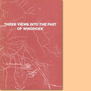 Three views in the past of Windhoek