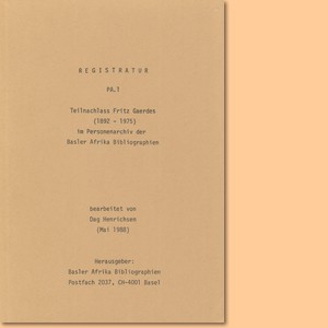 Teilnachlass Fritz Gaerdes (1892-1975) im Personenarchiv der Basler Afrika Bibliographien