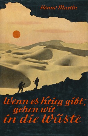 Wenn es Krieg gibt, gehen wir in die Wüste (Erstauflage 1956)