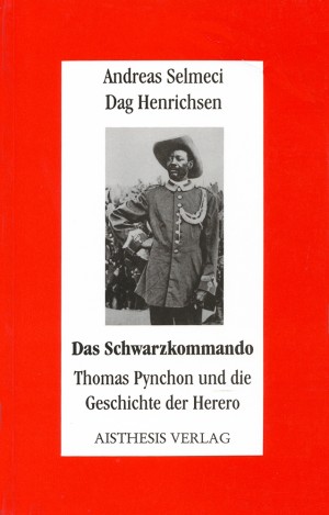 Das Schwarzkommando. Thomas Pynchon und die Geschichte der Herero