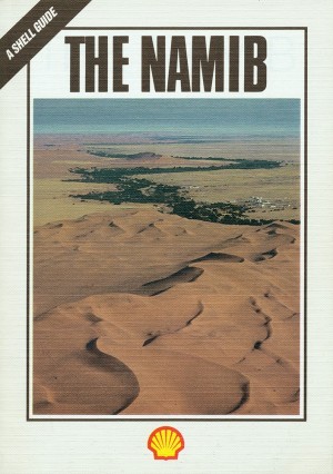 The Namib. Natural history of the ancient desert (Shell, 1987)