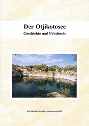 Der Otjikotosee. Geschichte und Geheimnis