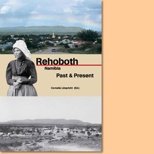Rehoboth, Namibia. Past & Present