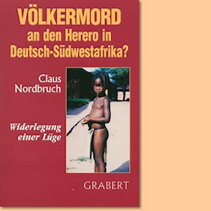Völkermord an den Herero in Deutsch-Südwestafrika. Widerlegung einer Lüge