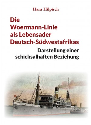 Die Woermann-Linie als Lebensader Deutsch-Südwestafrikas
