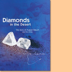 Diamonds in the Desert. The story of August Stauch and his time