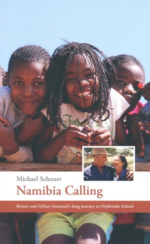 Namibia Calling: Reiner and Gillian Stommel's long journey to Otjikondo School