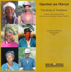 !Qamtee |aa =Xanya − The Book of Traditions. Histories, Texts and Illustrations from the !Xoon and ‘N|ohan People of Namibia