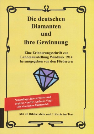 Die deutschen Diamanten und ihre Gewinnung. Eine Erinnerungsschrift zur Landesausstellung Windhuk 1914