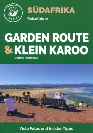 Garden Route & Klein Karoo (Roku Verlag Südafrika Reiseführer)