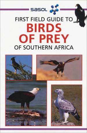 First Field Guide to Birds of Prey of Southern Africa
