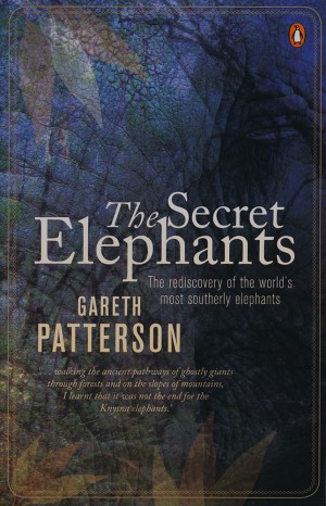 The secret elephants: The rediscovery of the world's most southerly elephants
