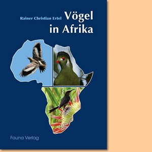 Vögel in Afrika. Ein fotografischer Naturführer für Afrika
