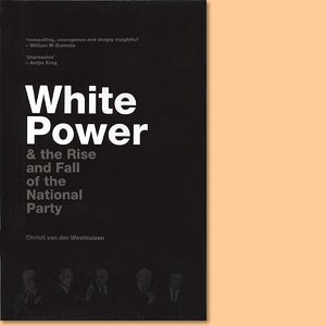 White Power & the Rise and Fall of the National Party