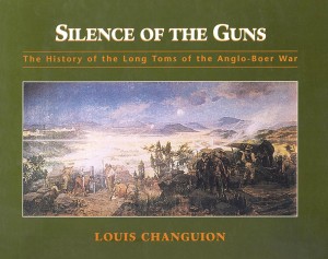 Silence of the guns. The history of the Long Toms of the Anglo-Boer War