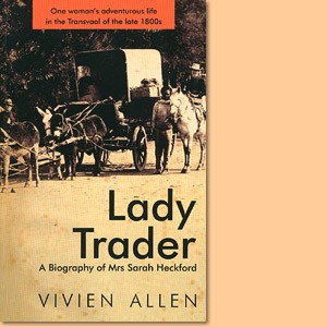 Lady Trader. A Biography of Mrs Sarah Heckford
