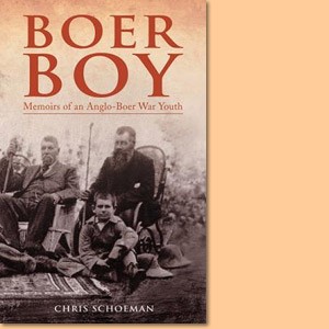Boer Boy. Memoires of an Anglo-Boer War youth