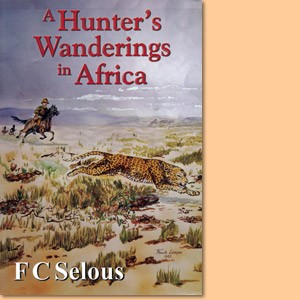 A Hunter’s Wanderings in Africa