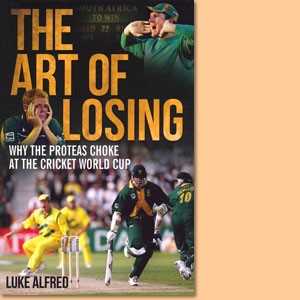The Art of Losing. Why the Proteas Choke at the Cricket World Cup