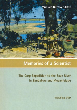 Memories of a Scientist. The Carp Expedition to the Save River in Zimbabwe and Mozambique