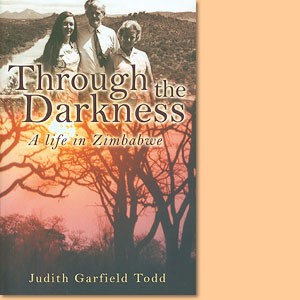 Through the Darkness. A Life in Zimbabwe