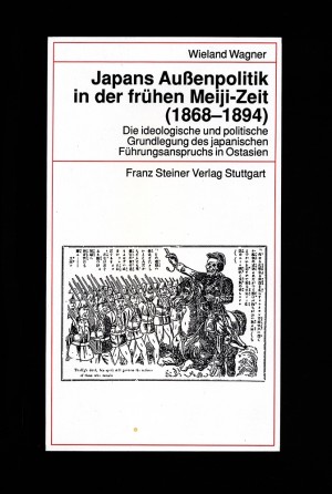 Japans Außenpolitik in der frühen Meiji-Zeit 1868-1894