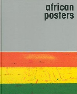 African posters. A catalogue of the poster collection in the Basler Afrika Bibliographien