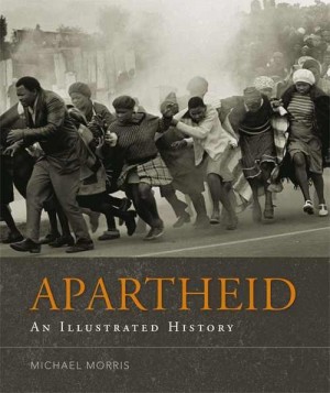 Apartheid. An Illustrated History