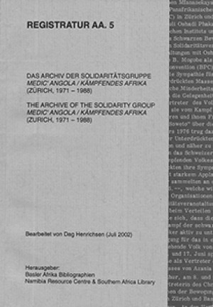 Das Archiv der Solidaritätsgruppe Medic' Angola / kämpfendes afrika