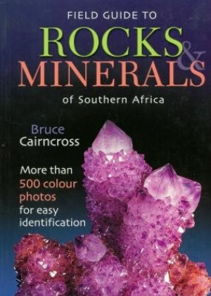 Field Guide to Rocks and Minerals of Southern Africa