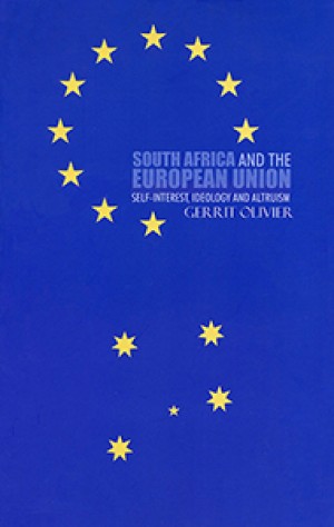 South Africa and the European Union: Self-interest, Ideology and Altruism