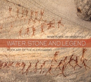 Water, Stone & Legend. Rock Art of the Klein Karoo