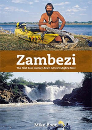 Zambezi: The first solo journey down Africa's mighty river