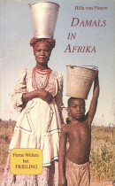 Damals in Afrika. Erinnerungen und Erfahrungen