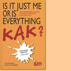 Is It Just Me Or Is Everything Kak? The Whingers’ Guide To South Africa