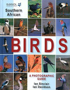 Sasol Southern African Birds. A Photographic Guide