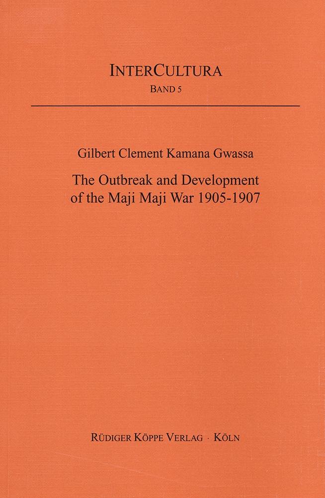The Outbreak and Development of the Maji Maji War 1905-1907