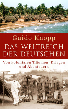 Das Weltreich der Deutschen, von Guido Knopp, Anja Greulich, Ricarda Schlosshan, Alexander Hogh. Piper Verlag. München, 2011. ISBN 9783492264891 / ISBN 978-3-49-226489-1