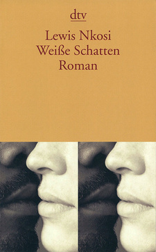 Weiße Schatten, von Lewis Nkosi. Deutscher Taschenbuch Verlag. München, 2008. ISBN 9783423131032 / ISBN 978-3-423-13103-2