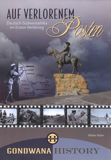 Auf verlorenem Posten. Deutsch-Südwestafrika im Ersten Weltkrieg, von Walter Nuhn. Gondwana Publishers. Windhoek, Namibia 2014. ISBN 9789991689661 / ISBN 978-99916-896-61
