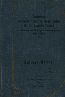Südwest-Afrika, von Karl Dove. Verlag: Hermann Paetel. Sammlung belehrender Unterhaltungsschriften für die deutsche Jugend, Band 10.